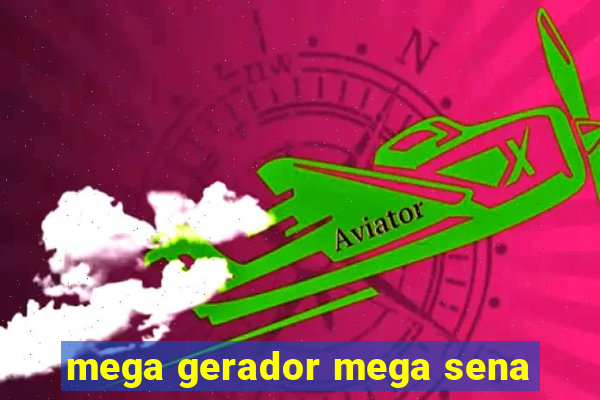 mega gerador mega sena